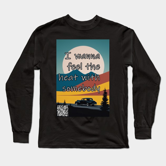 Oh, I wanna dance with somebody I wanna feel the heat with somebody Long Sleeve T-Shirt by Tiffer Suaret